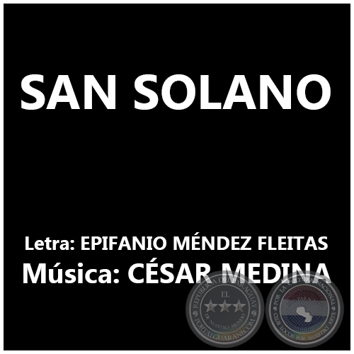 SAN SOLANO - Música: CÉSAR MEDINA